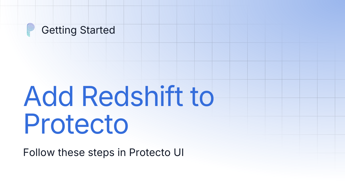 Add Redshift to Protecto | Getting Started