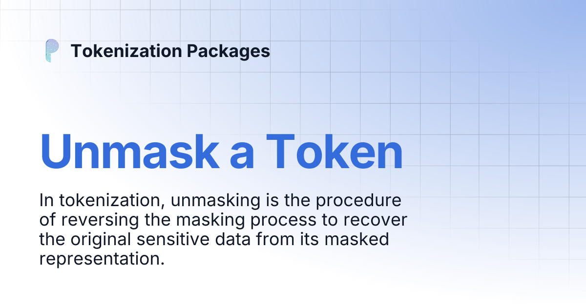 Unmask a Token | Tokenization Packages